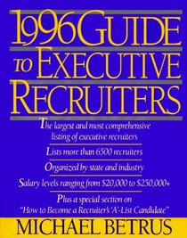 1996 Guide to Executive Recruiters