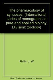 The pharmacology of synapses, (International series of monographs in pure and applied biology. Division: zoology)