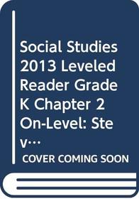 SOCIAL STUDIES 2013 LEVELED READER GRADE K CHAPTER 2 ON-LEVEL: STEVE    JOBS