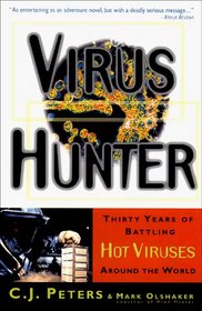 Virus Hunter : Thirty Years of Battling Hot Viruses Around the World