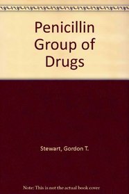 The Penicillin Group of Drugs
