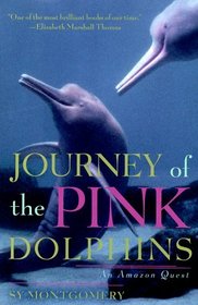 Journey of the Pink Dolphins : An Amazon Quest