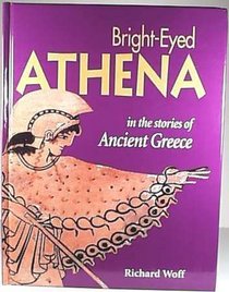 Bright-Eyed Athena : Stories from Ancient Greece  (Getty Trust Publications: J. Paul Getty Museum)