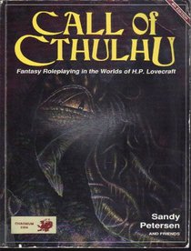 Call of Cthulhu: Fantasy Roleplaying in the Worlds of H.P. Lovecraft