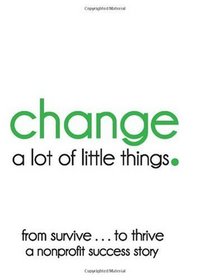 change. a lot of little things: a nonprofit success story