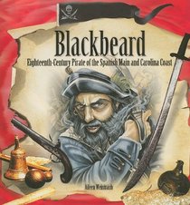 Blackbeard: Eighteenth-Century Pirate of the Spanish Main and Carolina Coast (Tony Stead Nonfiction Independent Reading Collection)
