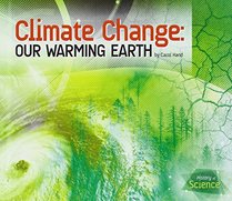 Climate Change:: Our Warming Earth (History of Science)