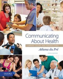 Communicating About Health: Current Issues and Perspectives