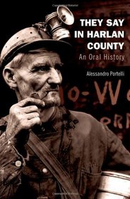 They Say in Harlan County: An Oral History (Oxford Oral History)