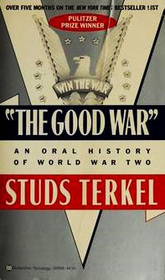 'The Good War': An Oral History of World War Two