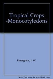 Tropical Crops: Monocotyledons