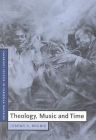 Theology, Music and Time (Cambridge Studies in Christian Doctrine)