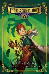 The Mesmer Menace: Gadgets and Gears, Book One