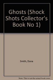 Ghosts (Shock Shots Collector's Book No 1)