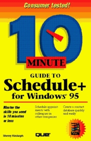 10 Minute Guide to Schedule+ for Windows 95 (Sams Teach Yourself in 10 Minutes)