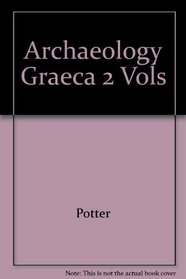Archaeology Graeca  2 Vols (Myth & romanticism)