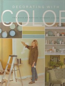 the best of martha stewart living:decorating with color