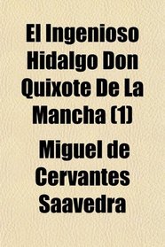 El Ingenioso Hidalgo Don Quixote De La Mancha (1)