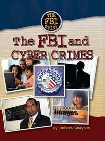 The FBI and Cyber Crime (The Fbi Story)