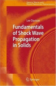 Fundamentals of Shock Wave Propagation in Solids (Shock Wave and High Pressure Phenomena)