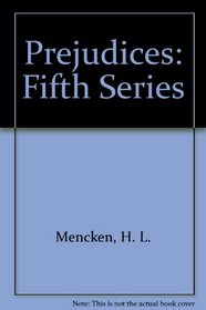 Prejudices: Fifth Series