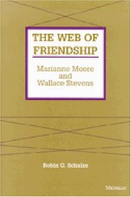 The Web of Friendship: Marianne Moore and Wallace Stevens
