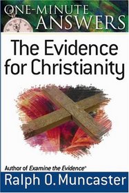 One-Minute Answers--The Evidence for Christianity (One-Minute Answers)