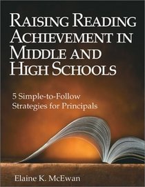 Raising Reading Achievement in Middle and High Schools : Five Simple-to-Follow Strategies for Principals