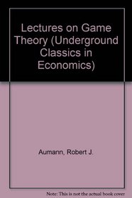 Lectures on Game Theory (Underground Classics in Economics)