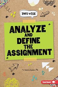 Analyze and Define the Assignment (Info Wise)