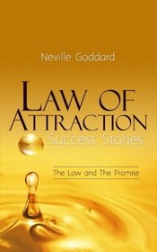 Law of Attraction Success Stories: The Law and The Promise