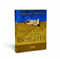 Swindoll's New Testament Insights: Insights on John