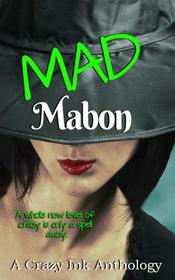 Mad Mabon: A Crazy Ink anthology
