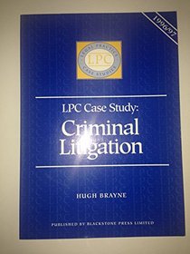 Criminal Litigation 1996-97 (Legal Practice Course Case Study)