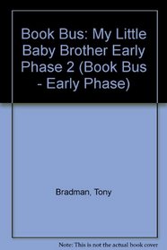 Book Bus: My Little Baby Brother Early Phase 2 (Book Bus - Early Phase)