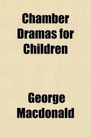 Chamber Dramas for Children