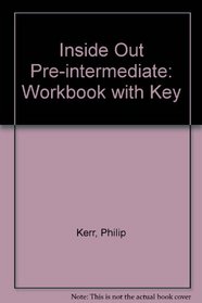 Inside Out Pre-intermediate: Workbook with Key