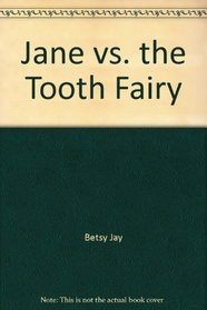 Jane vs. the Tooth Fairy