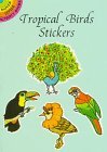 Tropical Birds Stickers (Dover Little Activity Books)