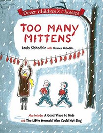 Too Many Mittens / A Good Place to Hide / The Little Mermaid Who Could Not Sing (Dover Children's Classics)
