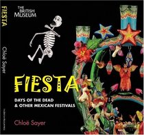 Fiesta: Days of the Dead and Other Mexican Festivals