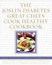 The Joslin Diabetes Great Chefs Cook Healthy Cookbook