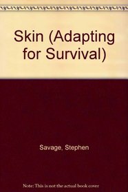 Skin (Adapting for Survival)