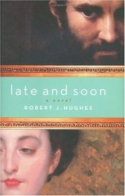 Late and Soon : A Novel