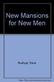 New Mansions for New Men