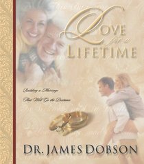 Love For a Lifetime : Building a Marriage that Will Go the Distance