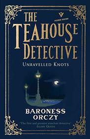 Unravelled Knots: The Teahouse Detective: Volume 3 (Pushkin Vertigo)