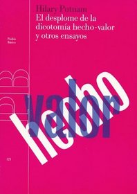 El Desplome De La Dicotomia Hecho-valor Y Otros Ensayos (Spanish Edition)