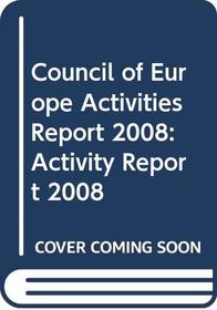 Council of Europe Activities Report 2008: Activity Report 2008