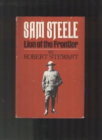 Sam Steele, lion of the frontier
